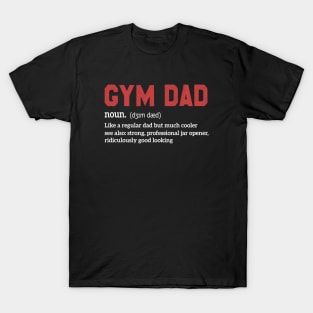 Funny Gym Dad Definition T-Shirt